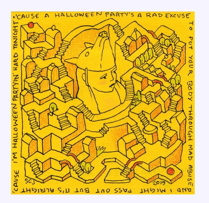 &bull;'CAUSE A HALLOWEEN PARTY'S A RAD EXCUSE 'CAUSE I'M HALLOWEEN PARTYIN' HARD TONIGHT, SCJ 2019 To PUT YOUR BODY THROUGH MAD ABUSE AND I MIGHT PASS OUT BUT IT'S ALRIGHT